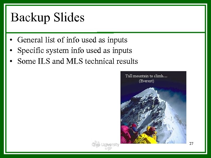 Backup Slides • General list of info used as inputs • Specific system info