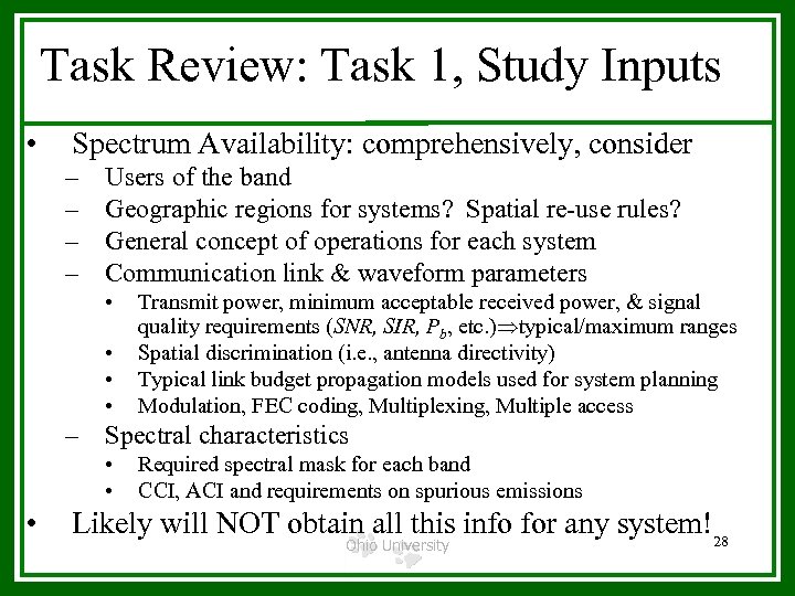 Task Review: Task 1, Study Inputs • Spectrum Availability: comprehensively, consider – – Users