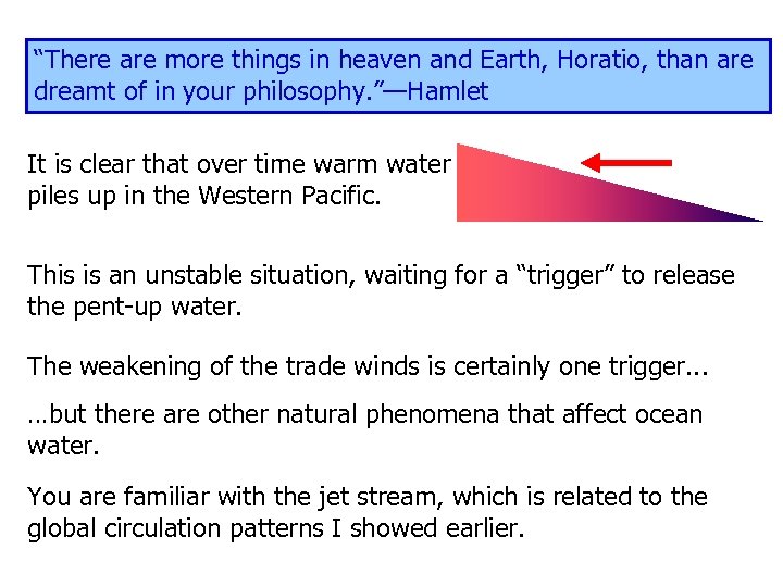 “There are more things in heaven and Earth, Horatio, than are dreamt of in