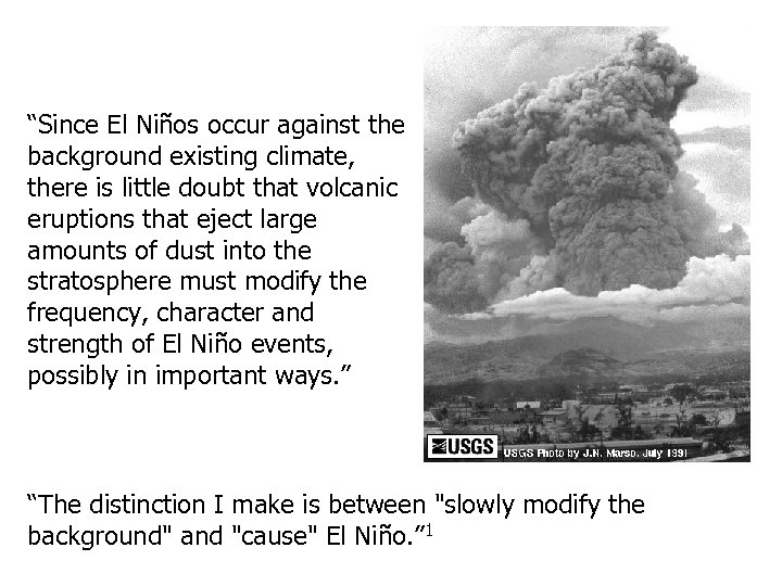 “Since El Niños occur against the background existing climate, there is little doubt that