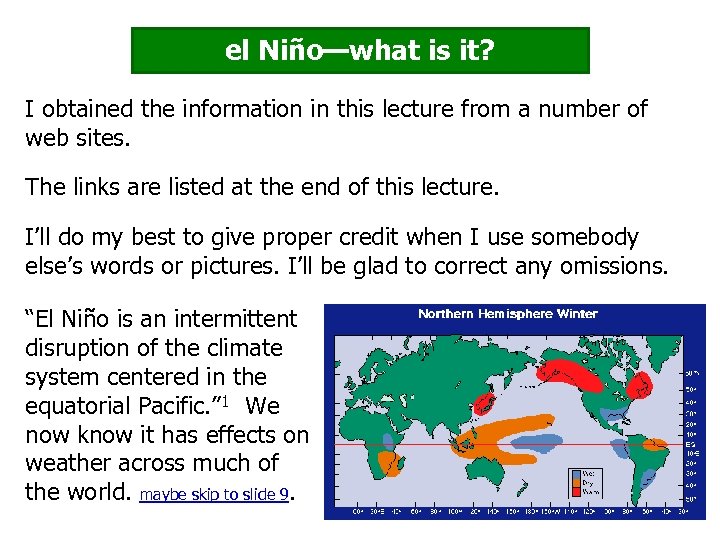 el Niño—what is it? I obtained the information in this lecture from a number