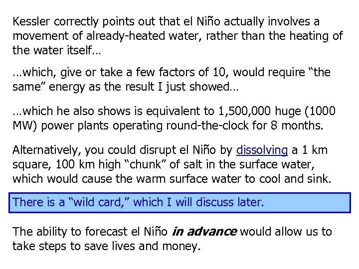 Kessler correctly points out that el Niño actually involves a movement of already-heated water,