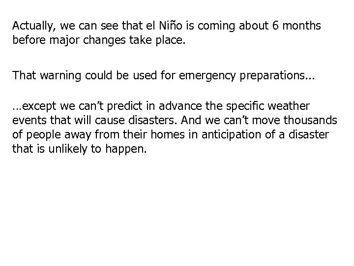 Actually, we can see that el Niño is coming about 6 months before major
