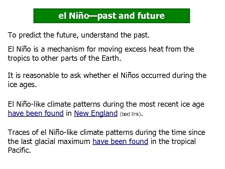 el Niño—past and future To predict the future, understand the past. El Niño is