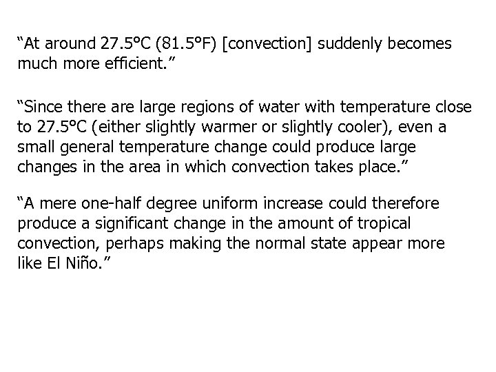 “At around 27. 5°C (81. 5°F) [convection] suddenly becomes much more efficient. ” “Since