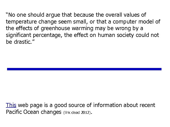 “No one should argue that because the overall values of temperature change seem small,