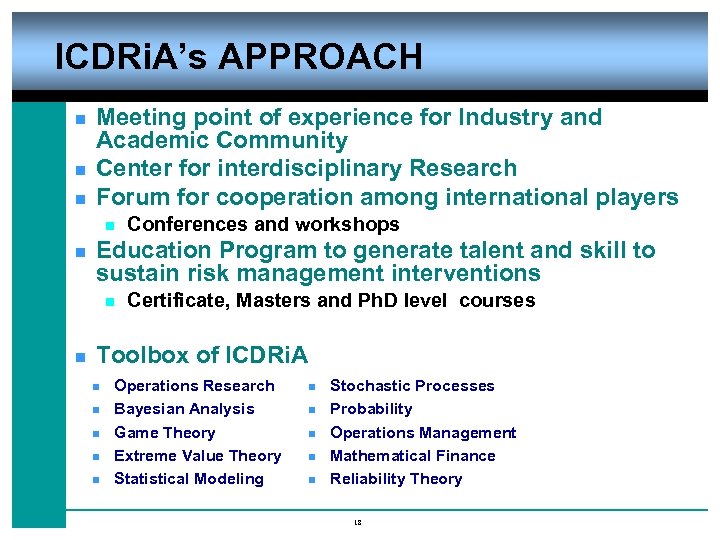 ICDRi. A’s APPROACH n n n Meeting point of experience for Industry and Academic