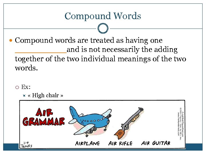 Compound Words Compound words are treated as having one _____ and is not necessarily