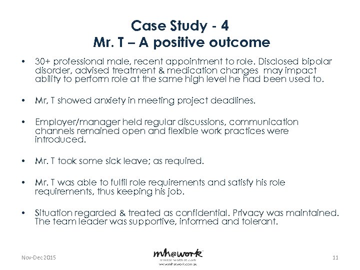 Case Study - 4 Mr. T – A positive outcome • 30+ professional male,