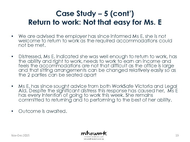 Case Study – 5 (cont’) Return to work: Not that easy for Ms. E