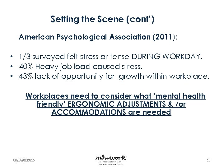 Setting the Scene (cont’) American Psychological Association (2011): • 1/3 surveyed felt stress or