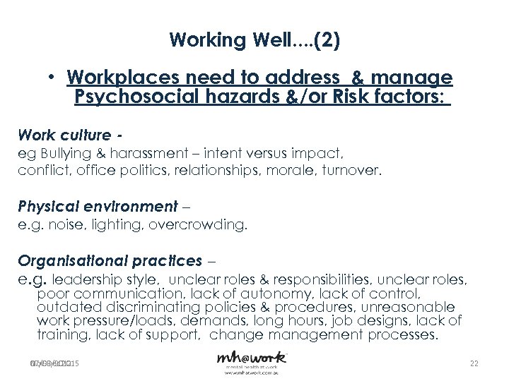 Working Well. . (2) • Workplaces need to address & manage Psychosocial hazards &/or