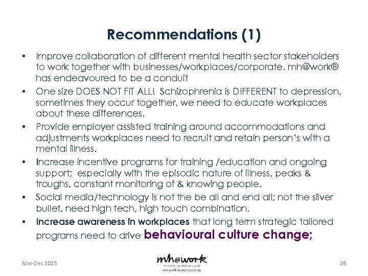 Recommendations (1) • • • Improve collaboration of different mental health sector stakeholders to