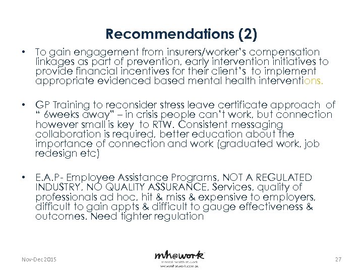 Recommendations (2) • To gain engagement from insurers/worker’s compensation linkages as part of prevention,