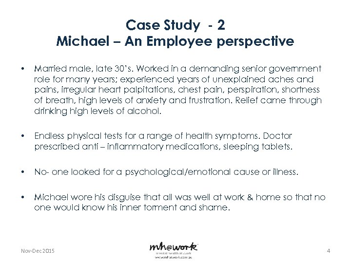 Case Study - 2 Michael – An Employee perspective • Married male, late 30’s.