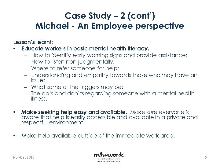 Case Study – 2 (cont’) Michael - An Employee perspective Lesson’s learnt; • Educate