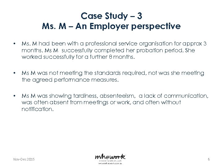 Case Study – 3 Ms. M – An Employer perspective • Ms. M had