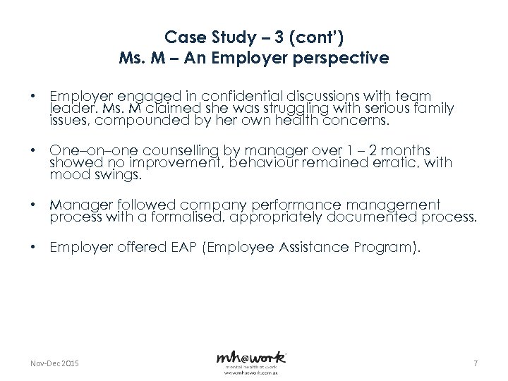 Case Study – 3 (cont’) Ms. M – An Employer perspective • Employer engaged