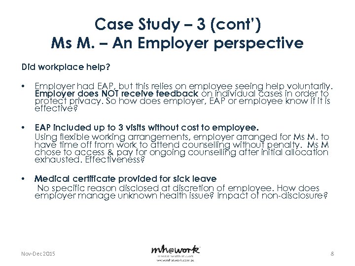 Case Study – 3 (cont’) Ms M. – An Employer perspective Did workplace help?