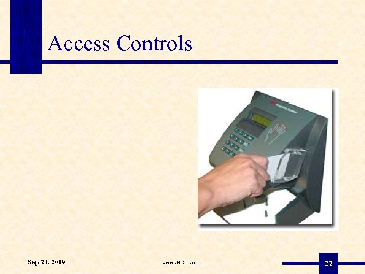 Access Controls Sep 21, 2009 www. RD 1. net 22 