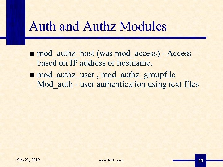 Auth and Authz Modules mod_authz_host (was mod_access) - Access based on IP address or
