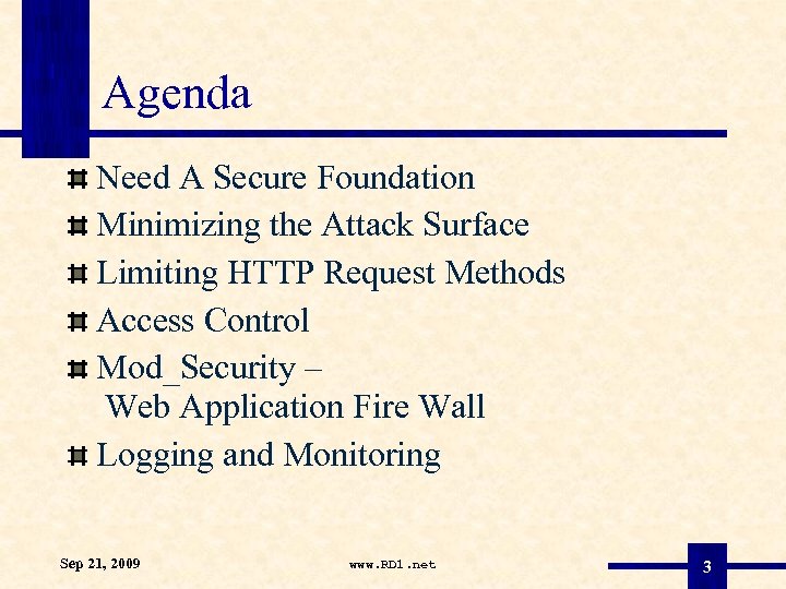 Agenda Need A Secure Foundation Minimizing the Attack Surface Limiting HTTP Request Methods Access