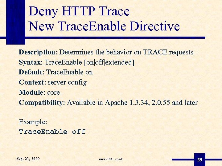 Deny HTTP Trace New Trace. Enable Directive Description: Determines the behavior on TRACE requests