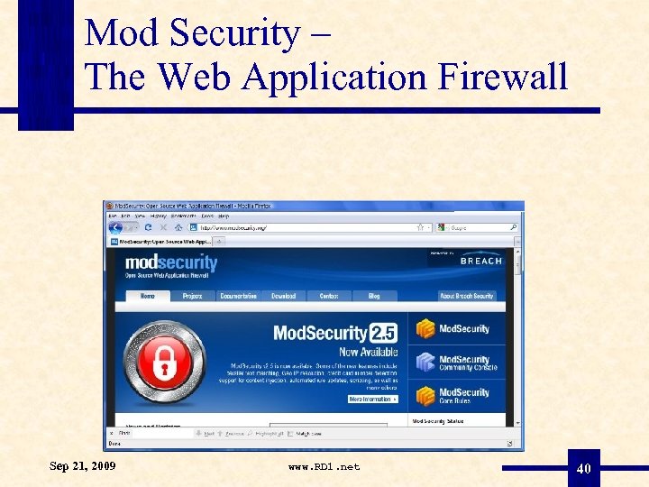 Mod Security – The Web Application Firewall Sep 21, 2009 www. RD 1. net