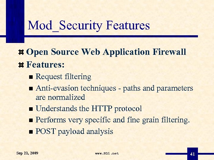 Mod_Security Features Open Source Web Application Firewall Features: Request filtering Anti-evasion techniques - paths
