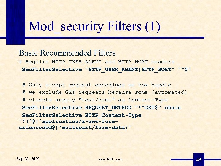 Mod_security Filters (1) Basic Recommended Filters # Require HTTP_USER_AGENT and HTTP_HOST headers Sec. Filter.