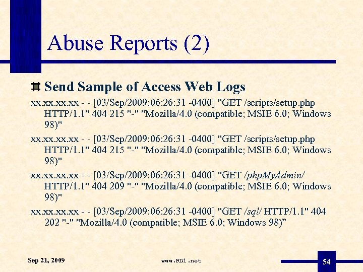 Abuse Reports (2) Send Sample of Access Web Logs xx. xx - - [03/Sep/2009:
