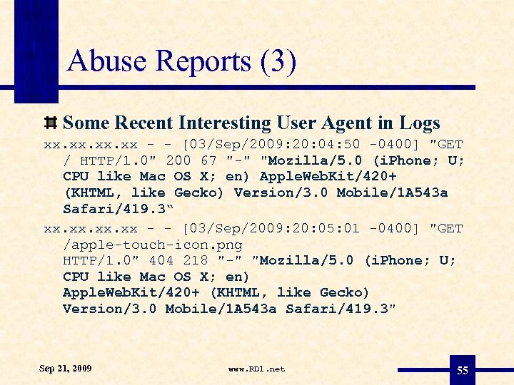 Abuse Reports (3) Some Recent Interesting User Agent in Logs xx. xx. xx -