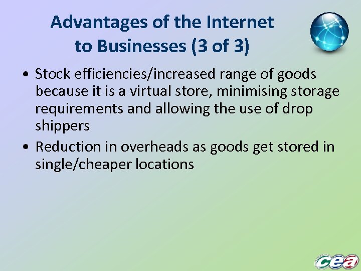 Advantages of the Internet to Businesses (3 of 3) • Stock efficiencies/increased range of