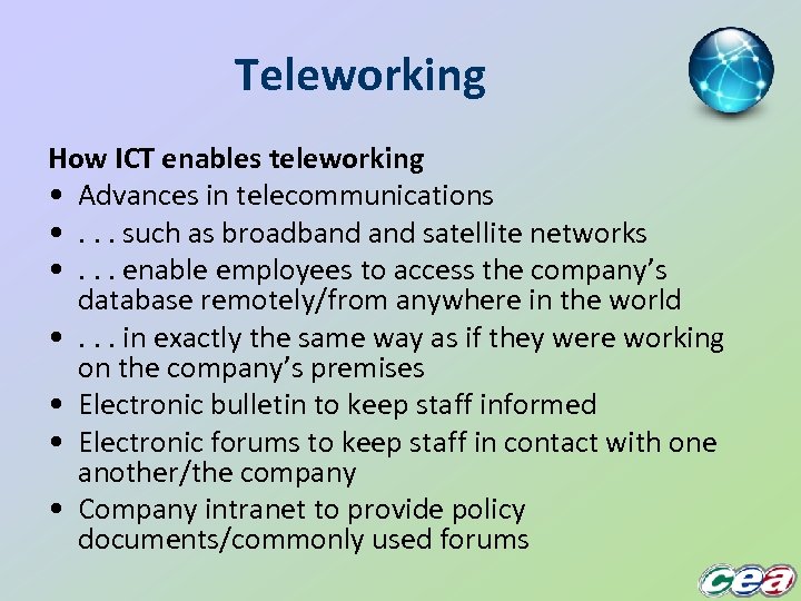 Teleworking How ICT enables teleworking • Advances in telecommunications • . . . such