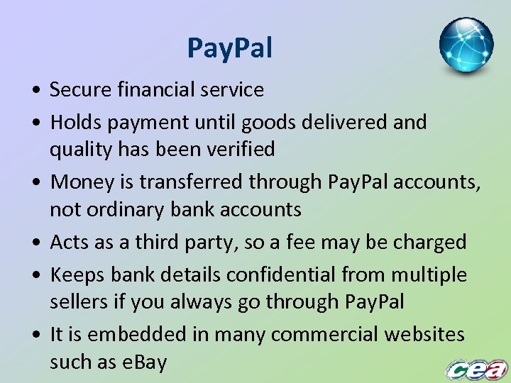 Pay. Pal • Secure financial service • Holds payment until goods delivered and quality