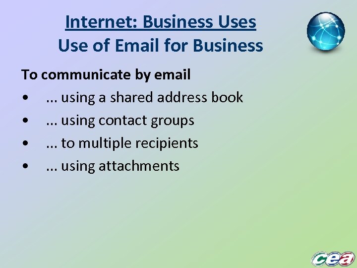 Internet: Business Use of Email for Business To communicate by email • . .