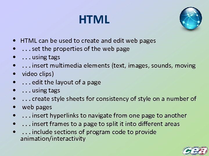 HTML • • • HTML can be used to create and edit web pages