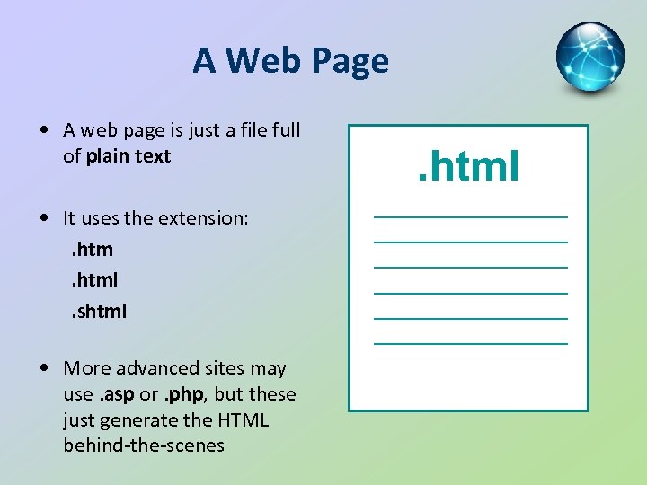 A Web Page • A web page is just a file full of plain
