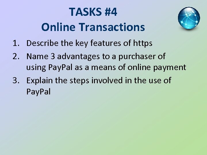 TASKS #4 Online Transactions 1. Describe the key features of https 2. Name 3
