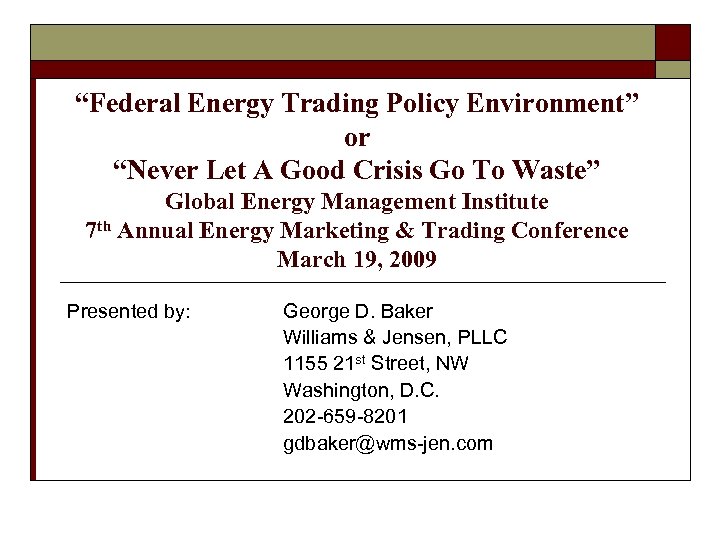 “Federal Energy Trading Policy Environment” or “Never Let A Good Crisis Go To Waste”