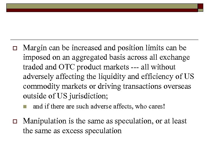 o Margin can be increased and position limits can be imposed on an aggregated
