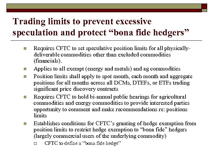 Trading limits to prevent excessive speculation and protect “bona fide hedgers” n n n