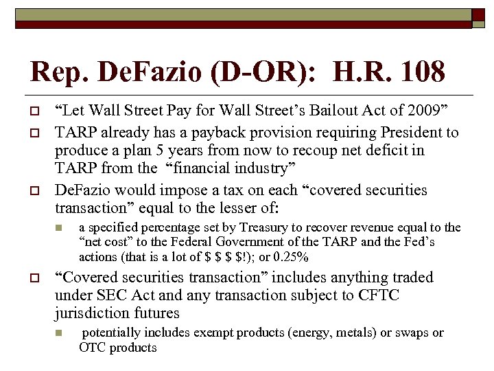 Rep. De. Fazio (D-OR): H. R. 108 o o o “Let Wall Street Pay