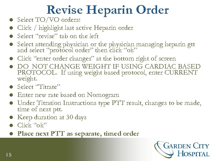 l l l 15 Revise Heparin Order Select TO/VO orders: Click / highlight last