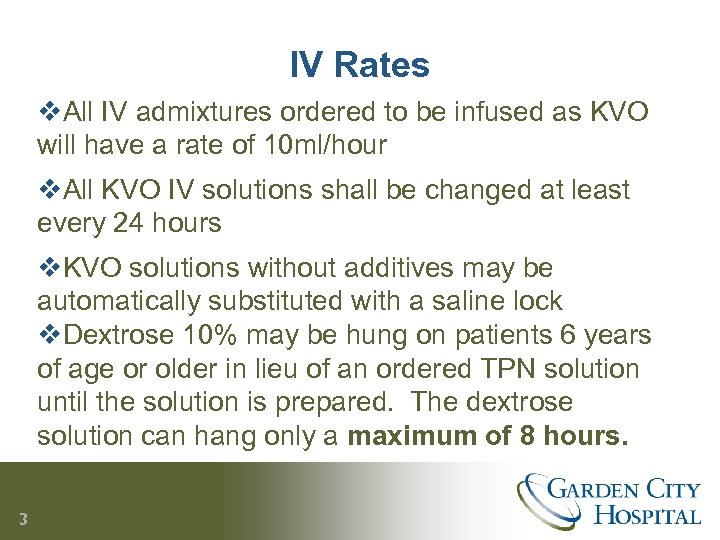 IV Rates v. All IV admixtures ordered to be infused as KVO will have