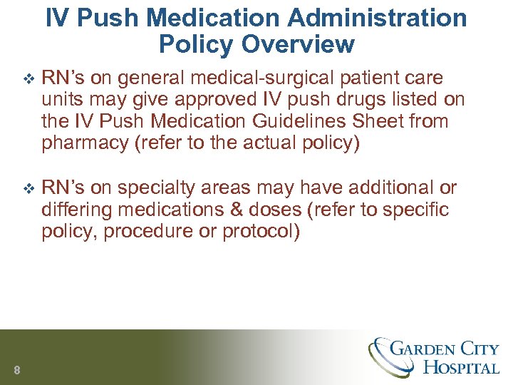 IV Push Medication Administration Policy Overview v v 8 RN’s on general medical-surgical patient