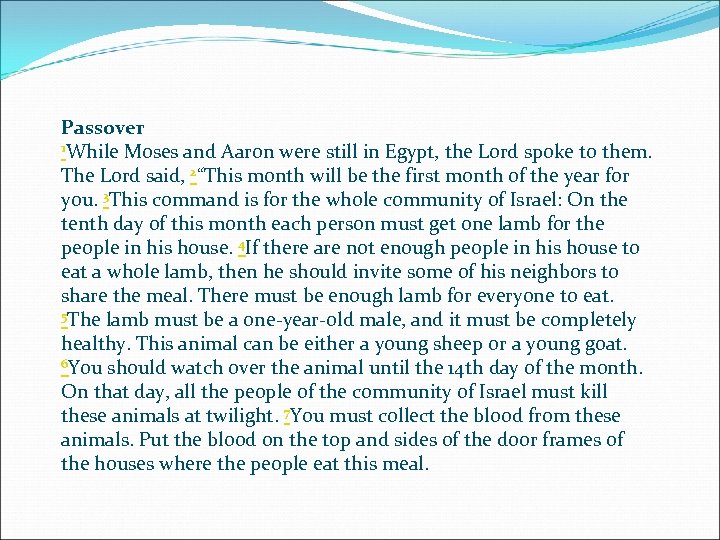 Passover 1 While Moses and Aaron were still in Egypt, the Lord spoke to