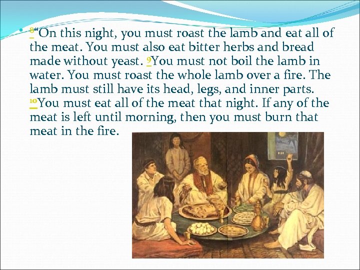  8“On this night, you must roast the lamb and eat all of the