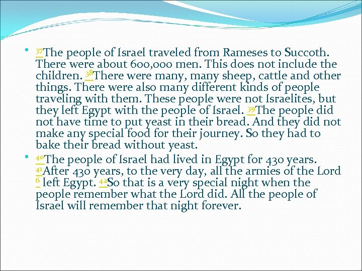  37 The people of Israel traveled from Rameses to Succoth. There were about