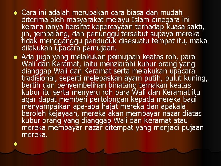 Cara ini adalah merupakan cara biasa dan mudah diterima oleh masyarakat melayu Islam dinegara